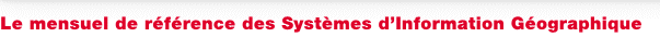 Le mensuel de référence des Systèmes d´Information Géographique SIG la lettre
